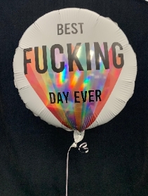 Best Fucking Day ever Balloon